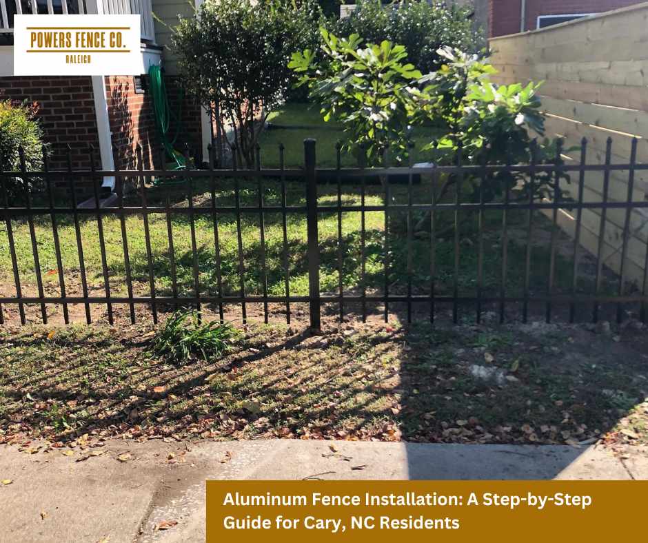 Aluminum Fence Installation: A Step-by-Step Guide for Cary, NC Residents