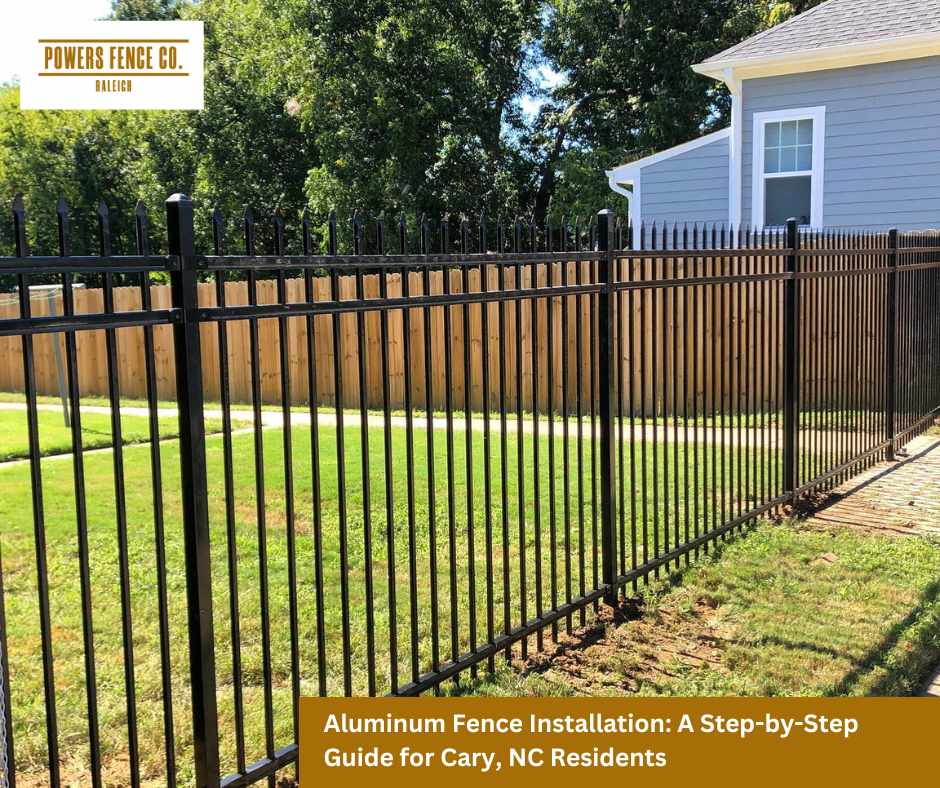 Aluminum Fence Installation: A Step-by-Step Guide for Cary, NC Residents